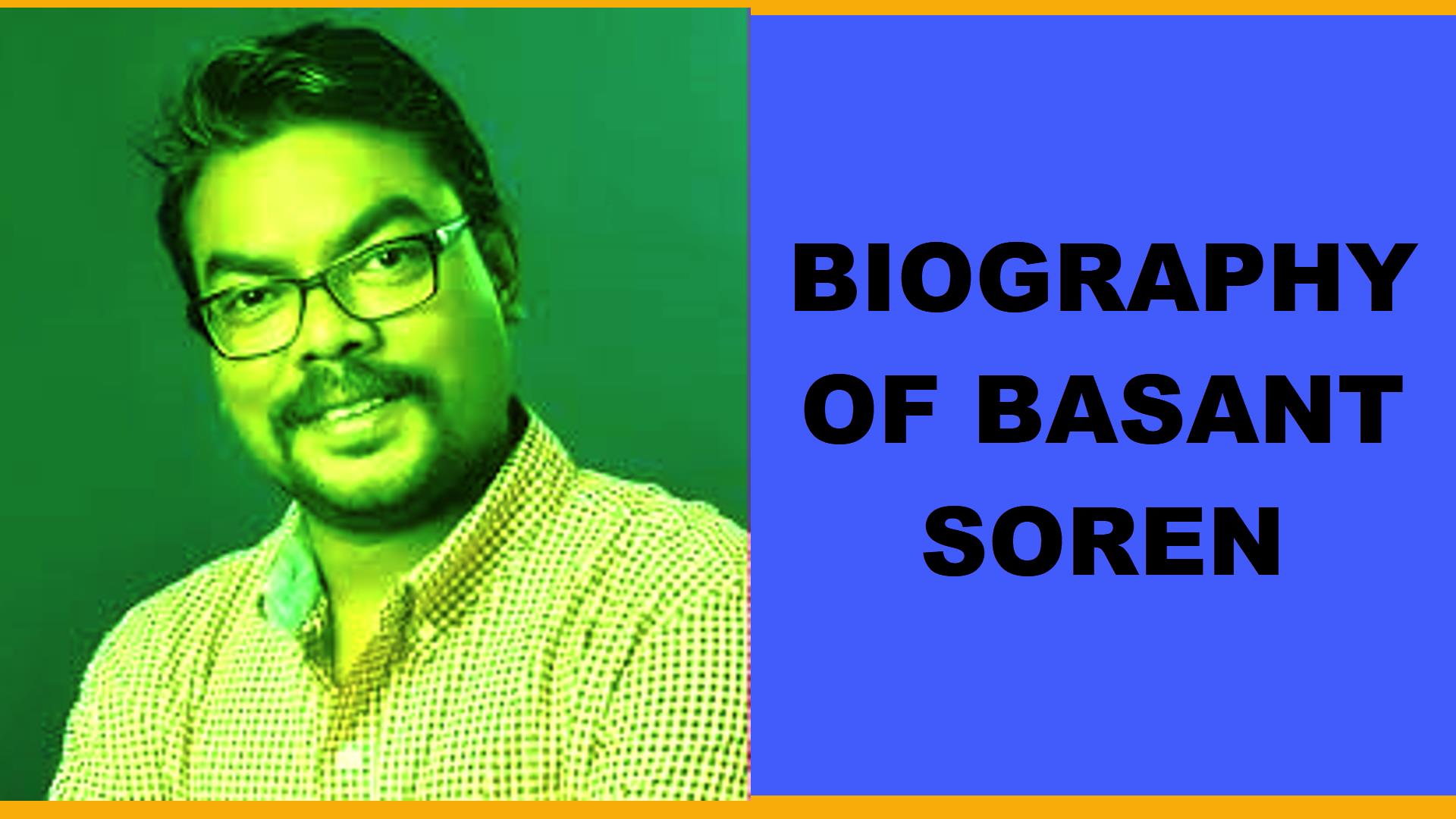 Biography of Basant Soren