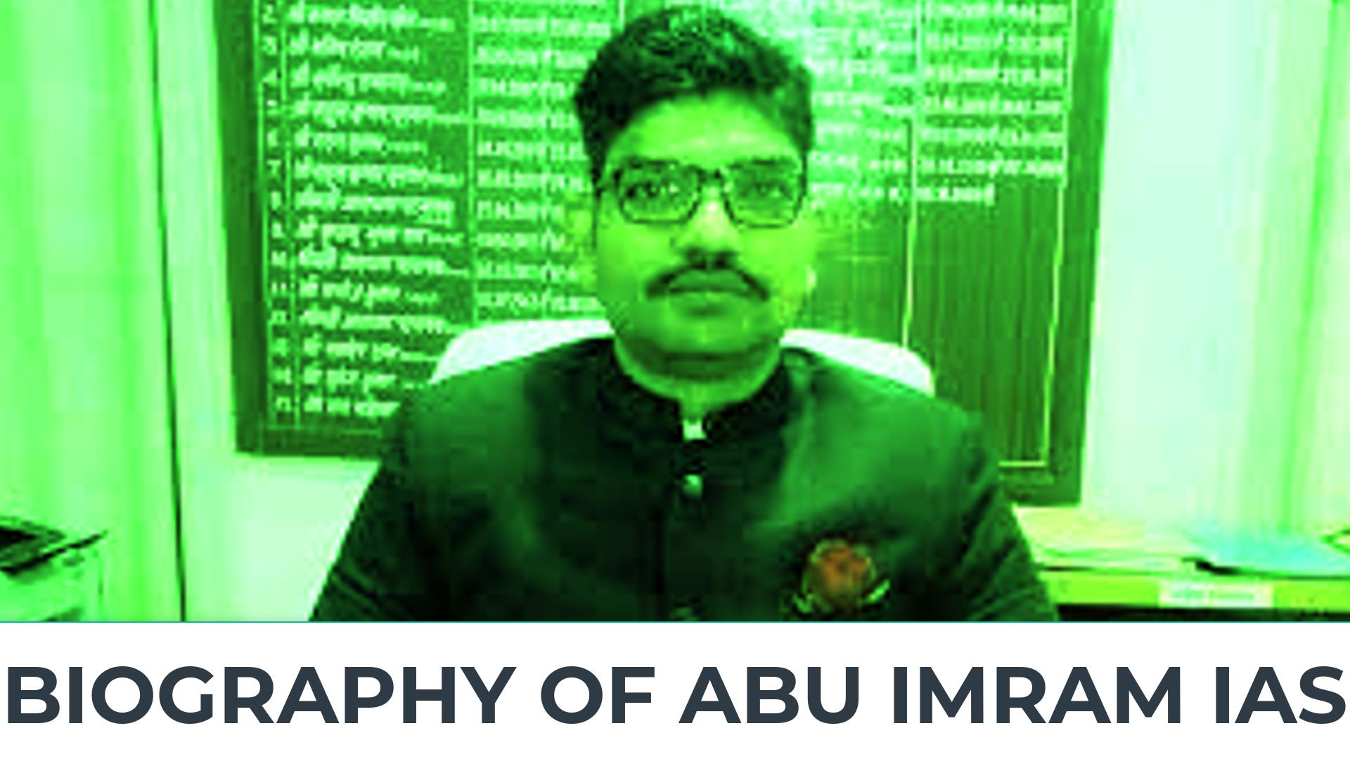 Biography of Abu Imran IAS