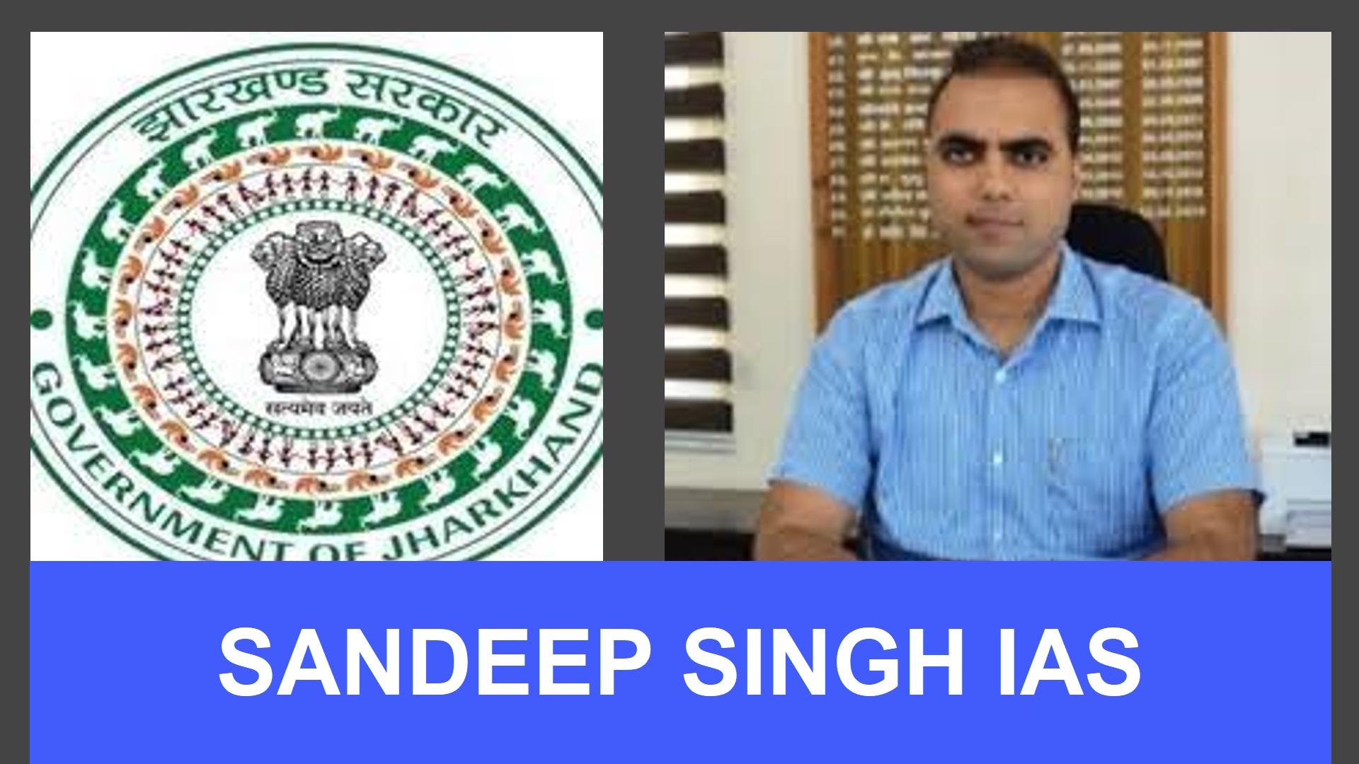 Biography of Sandeep Singh IAS