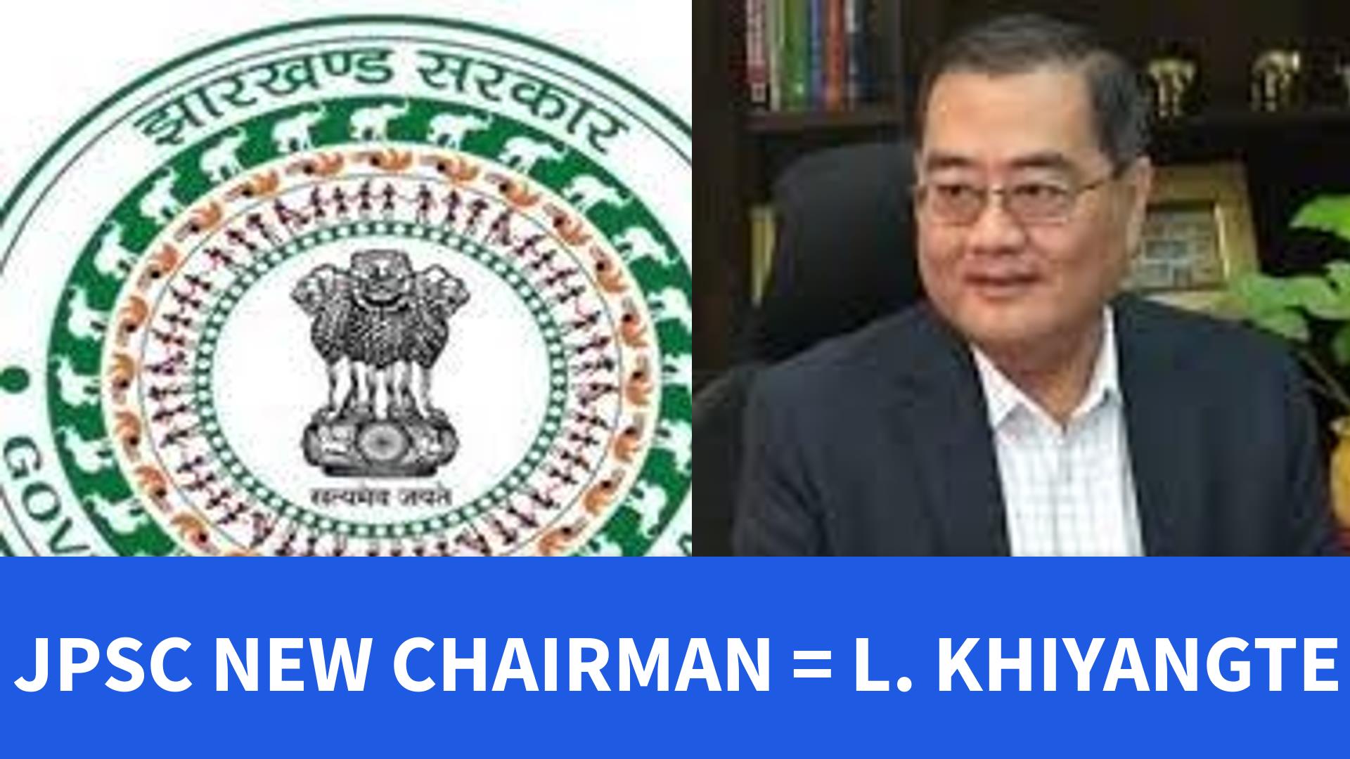 L. Khiangte New Chairman of Jharkhand Public Service Commission (JPSC)