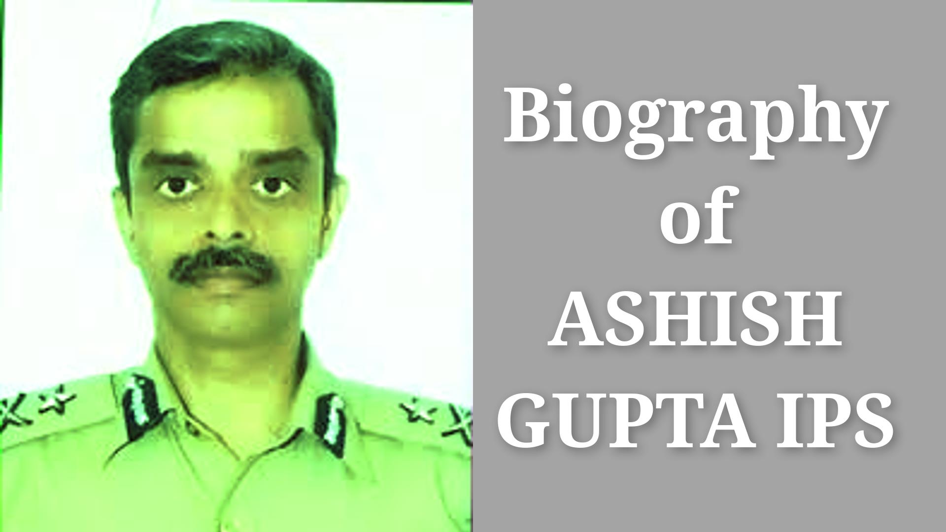 Ashish Gupta IPS