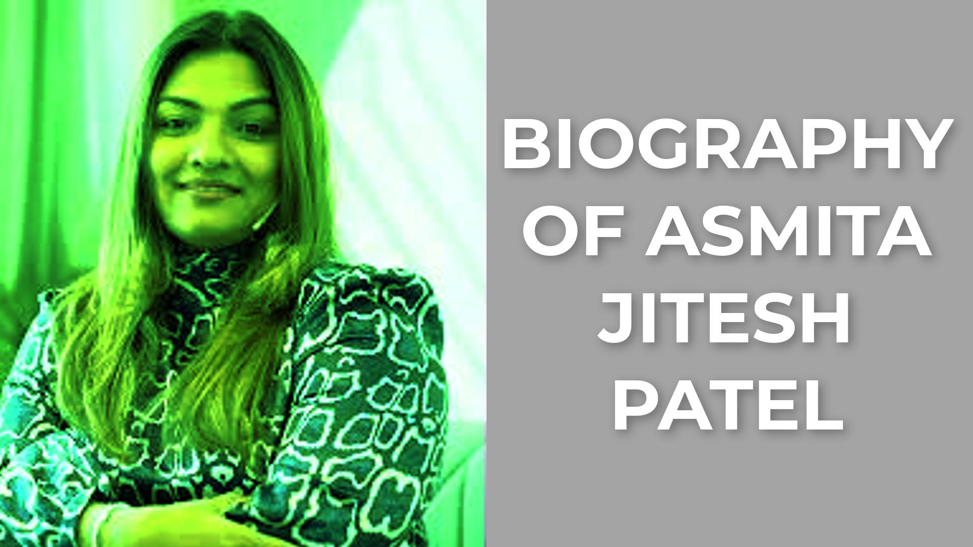 Biography of Asmita Jitesh Patel