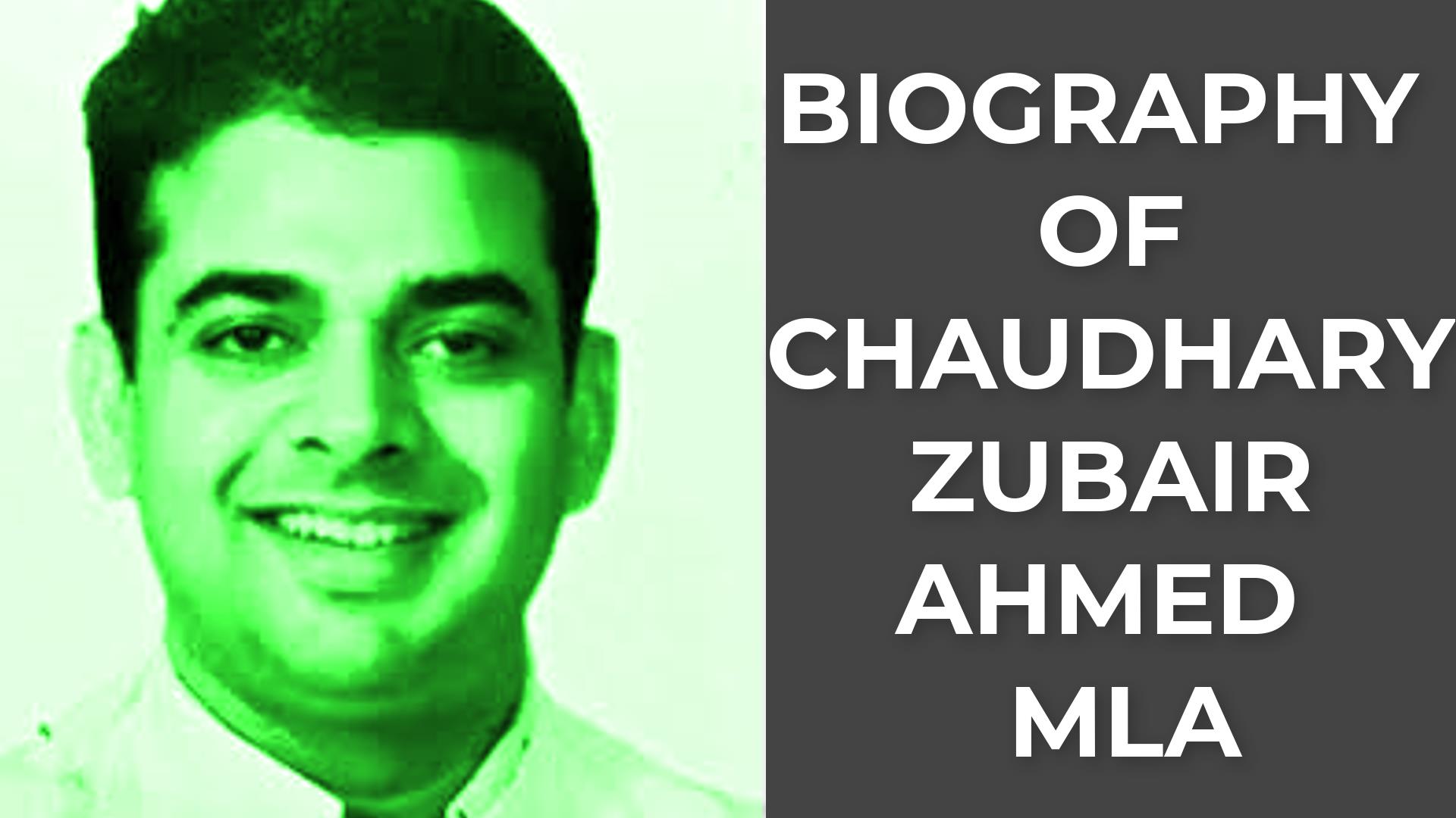 Biography of Chaudhary Zubair Ahmad