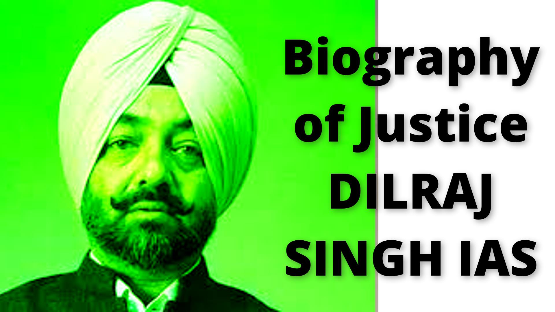 Biography of Dilraj Singh IAS