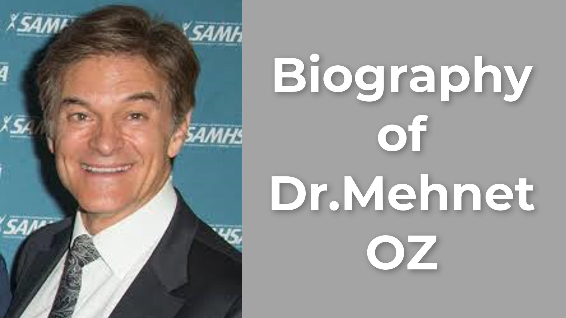 Biography of Dr. Mehmet Oz