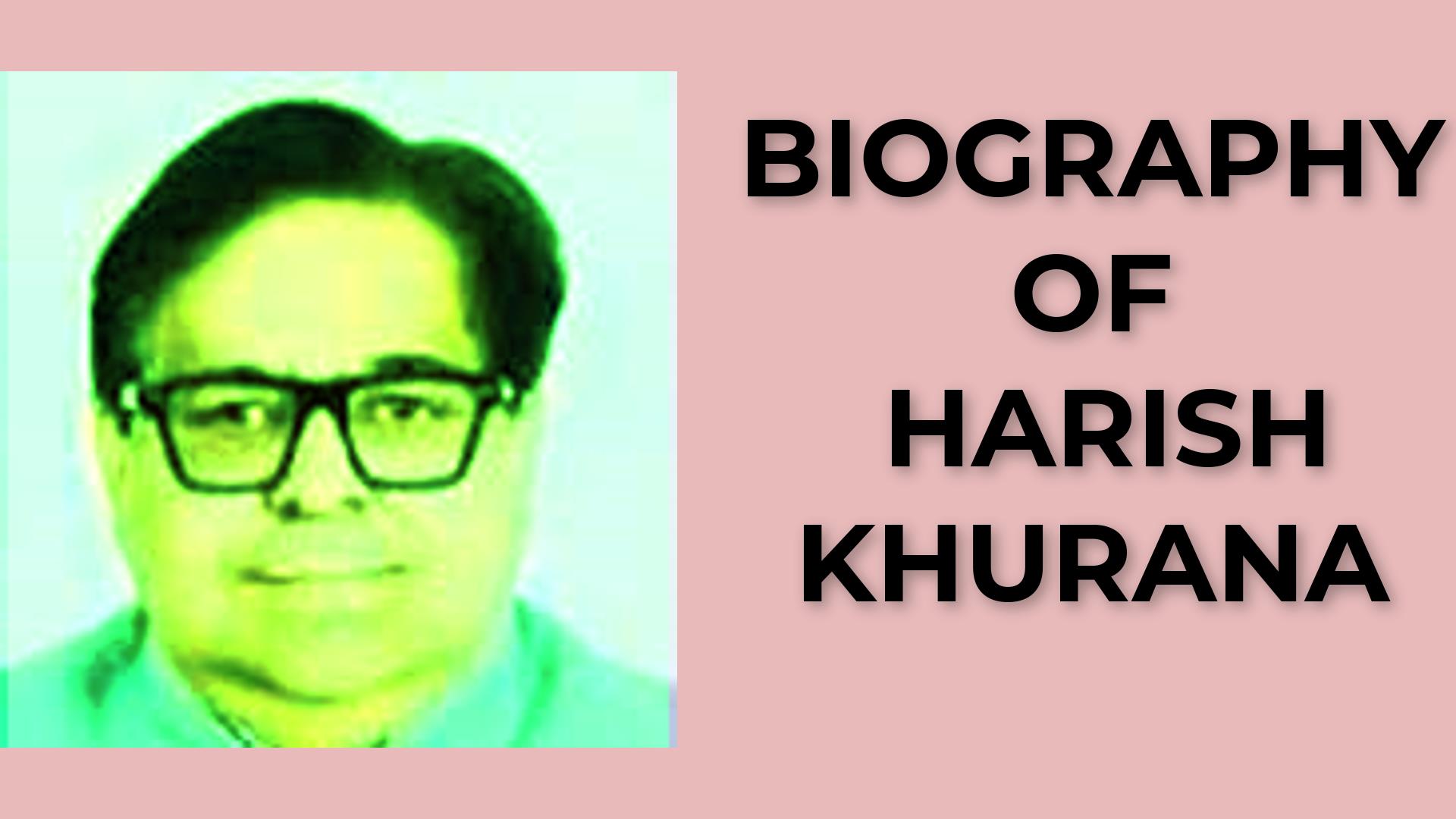 Biography of Harish Khurana