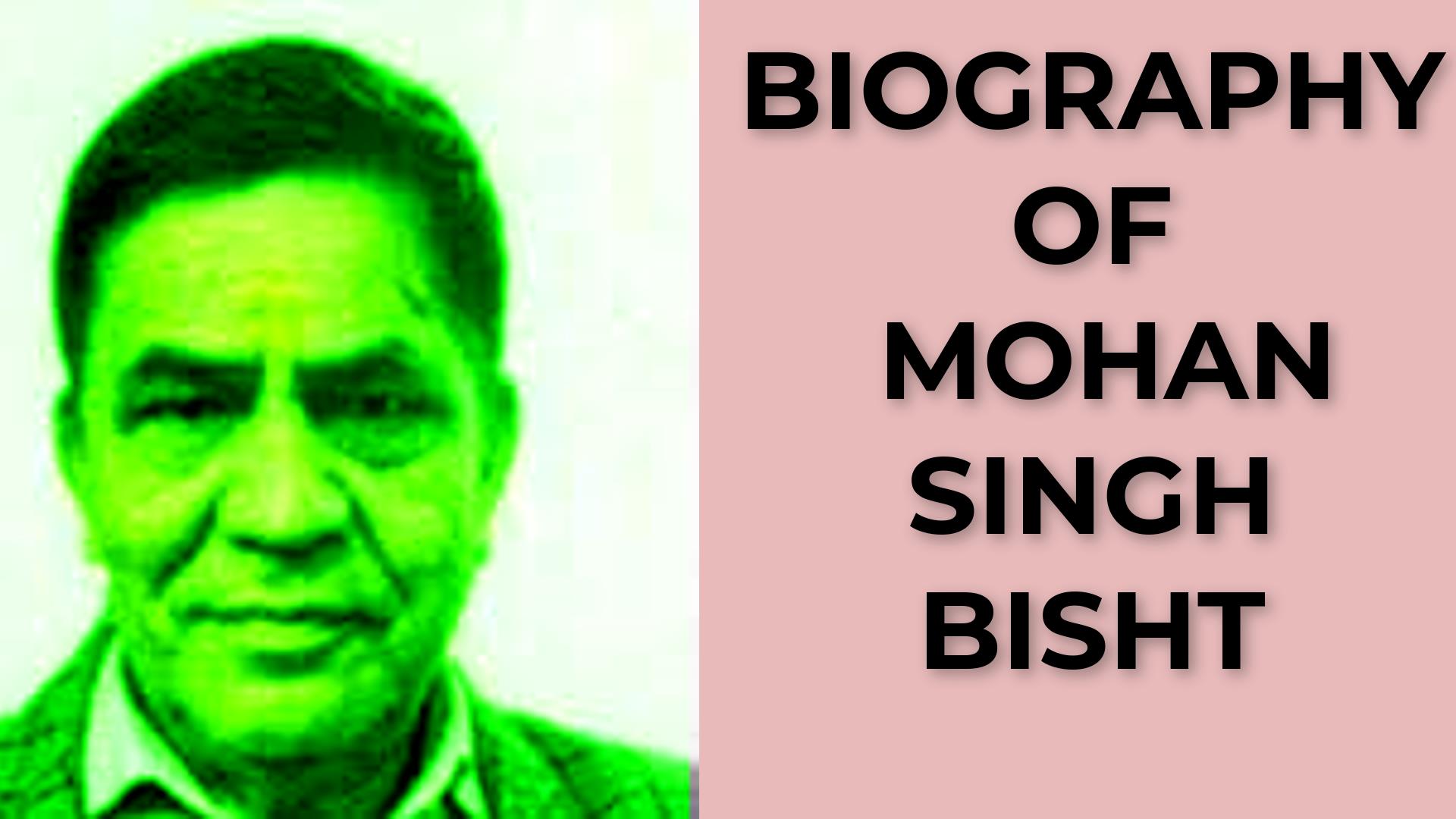 Biography of Mohan Singh Bisht