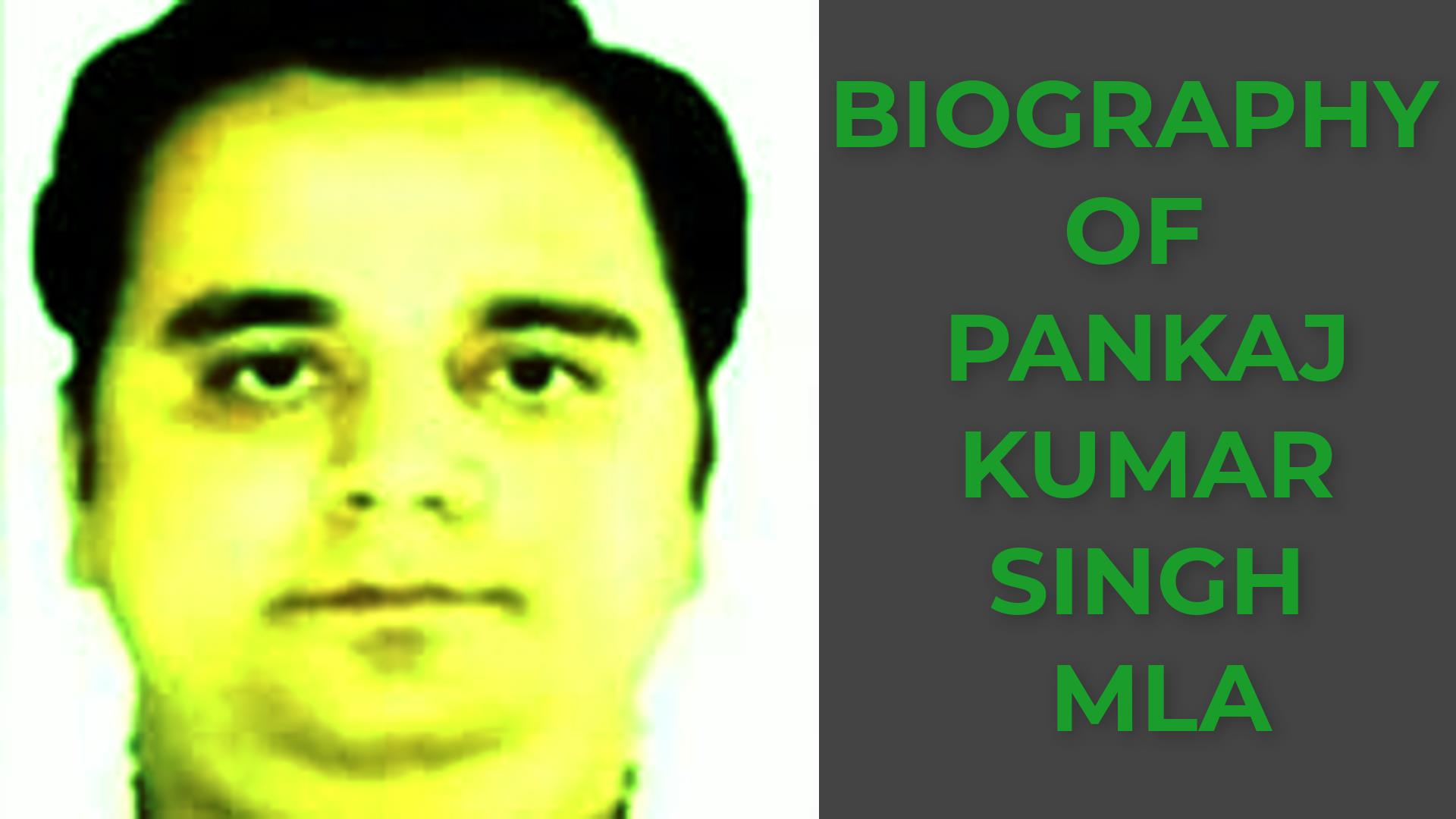 Biography of Pankaj Kumar Singh