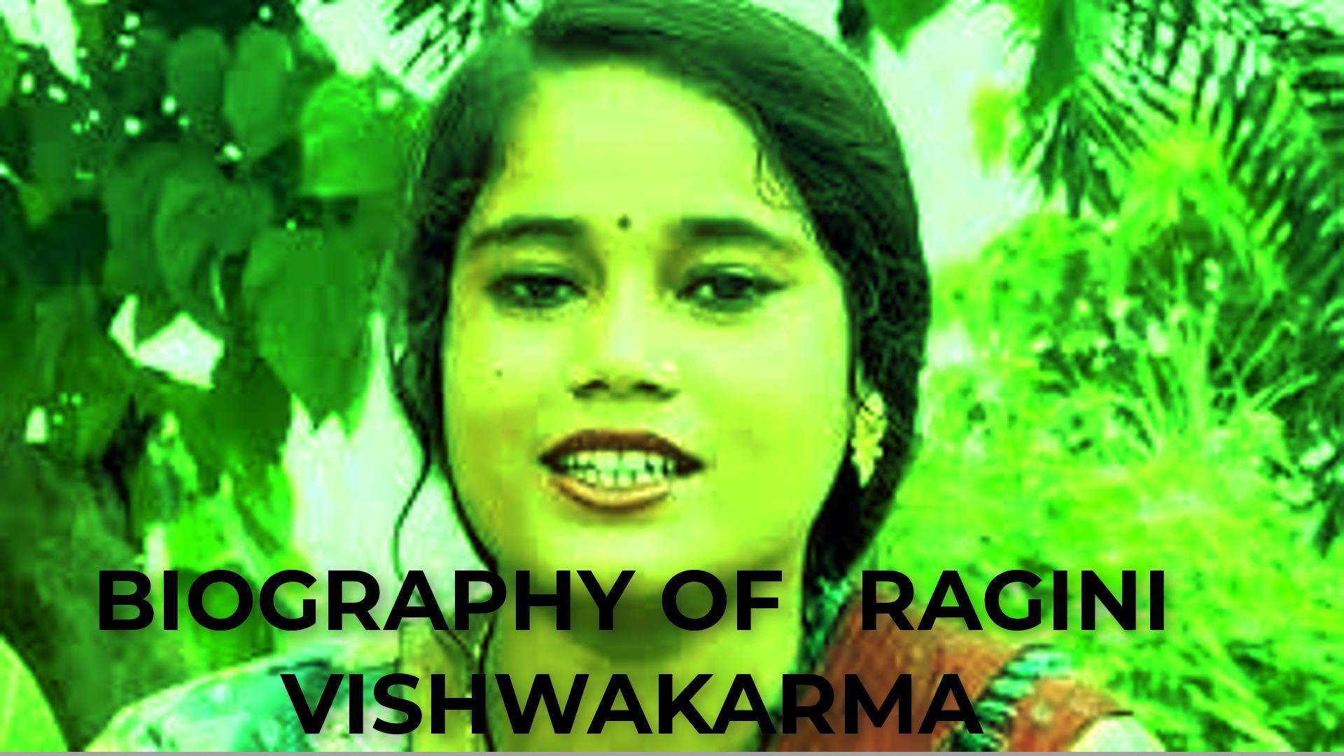 Biography of Ragini Vishwakarma