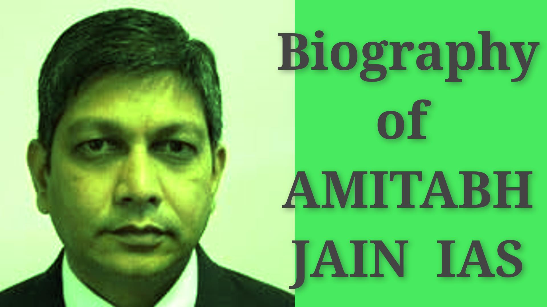 Biography of Shri Amitabh Jain IAS