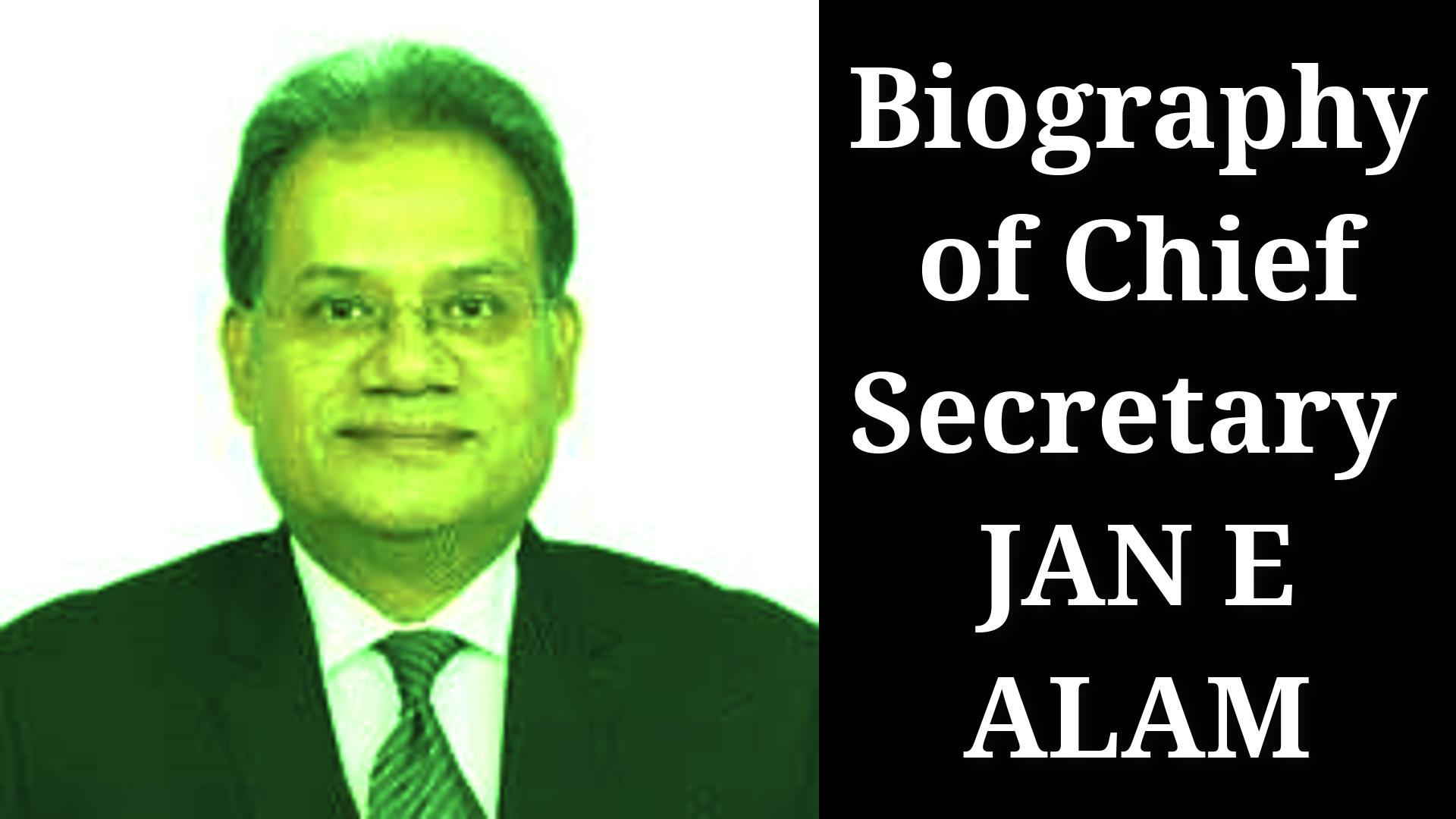 Biography of Shri Jan E Alam