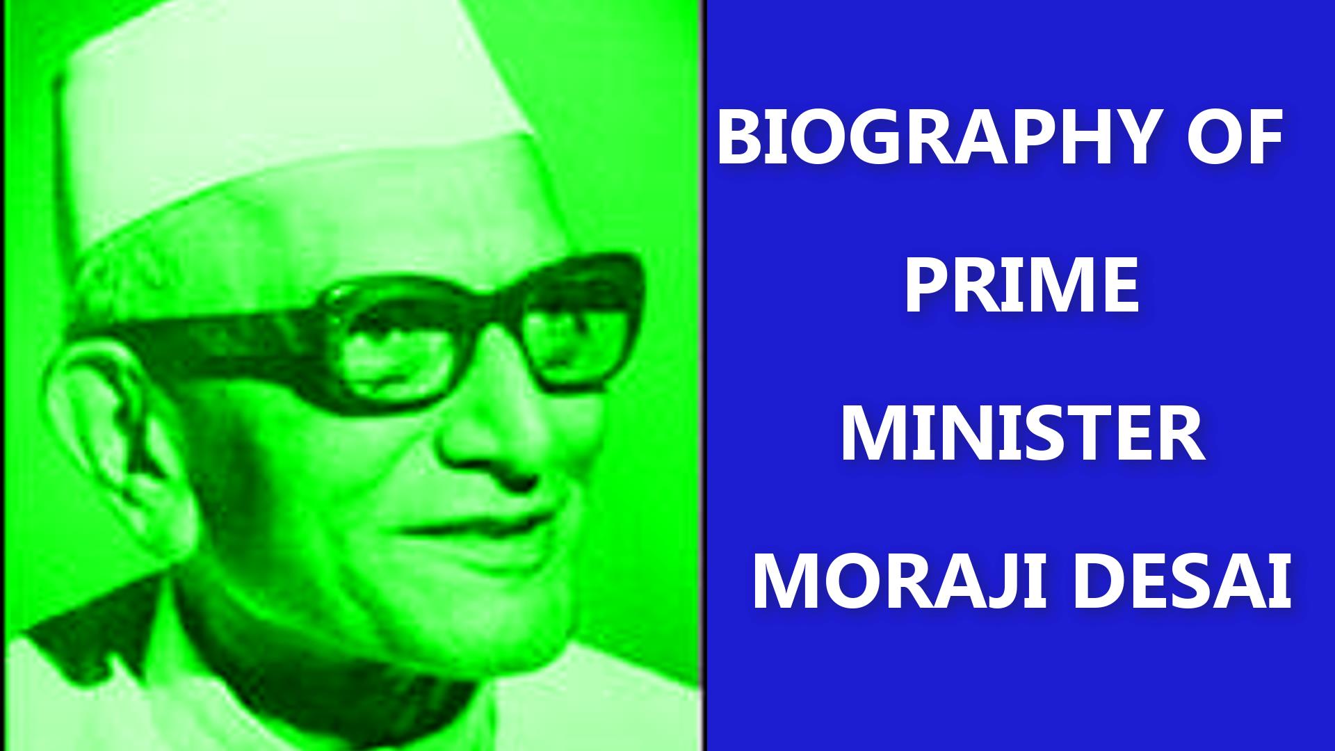 Biography of Shri Morarji Desai