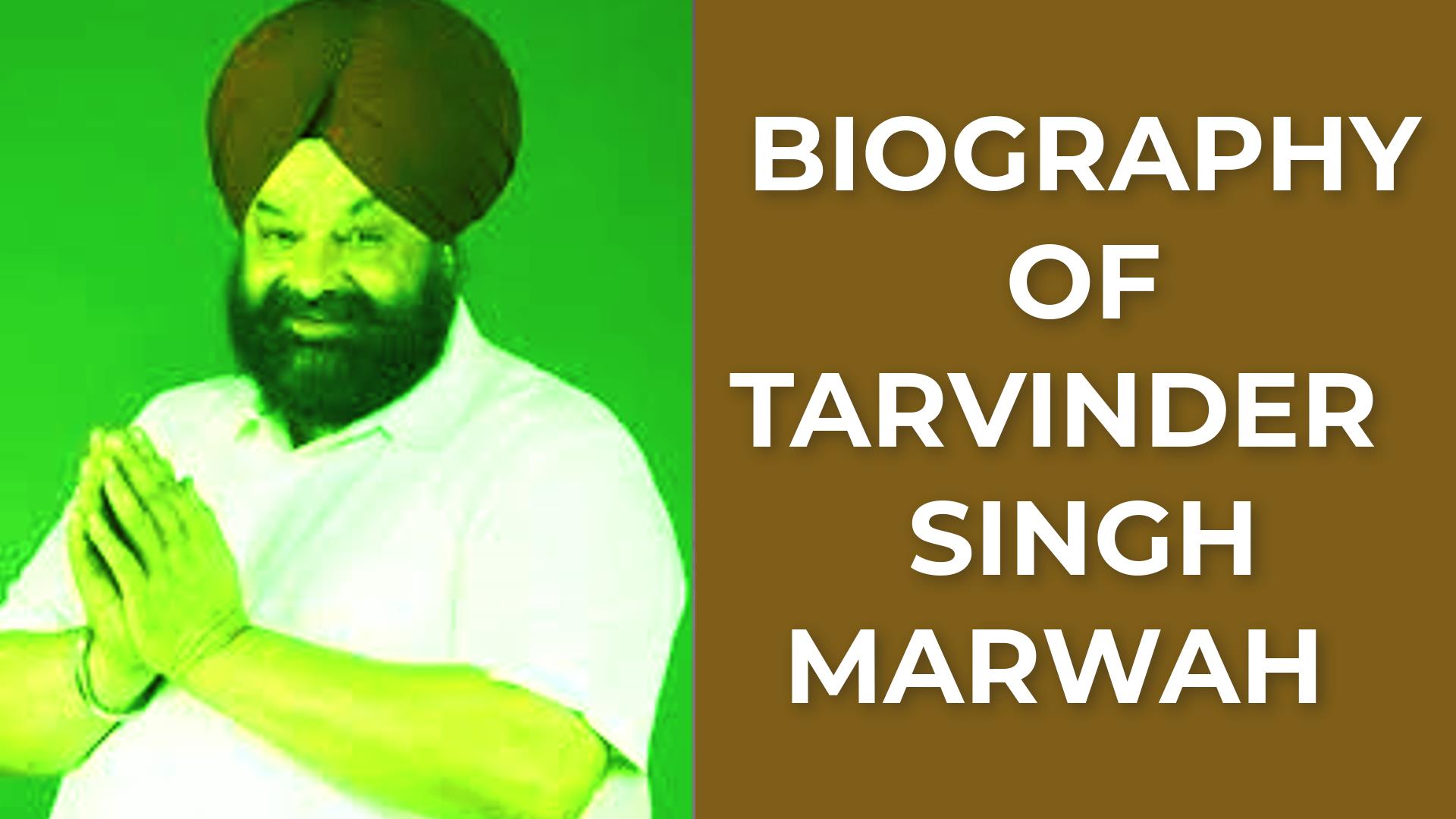 Biography of Tarvinder Singh Marwah