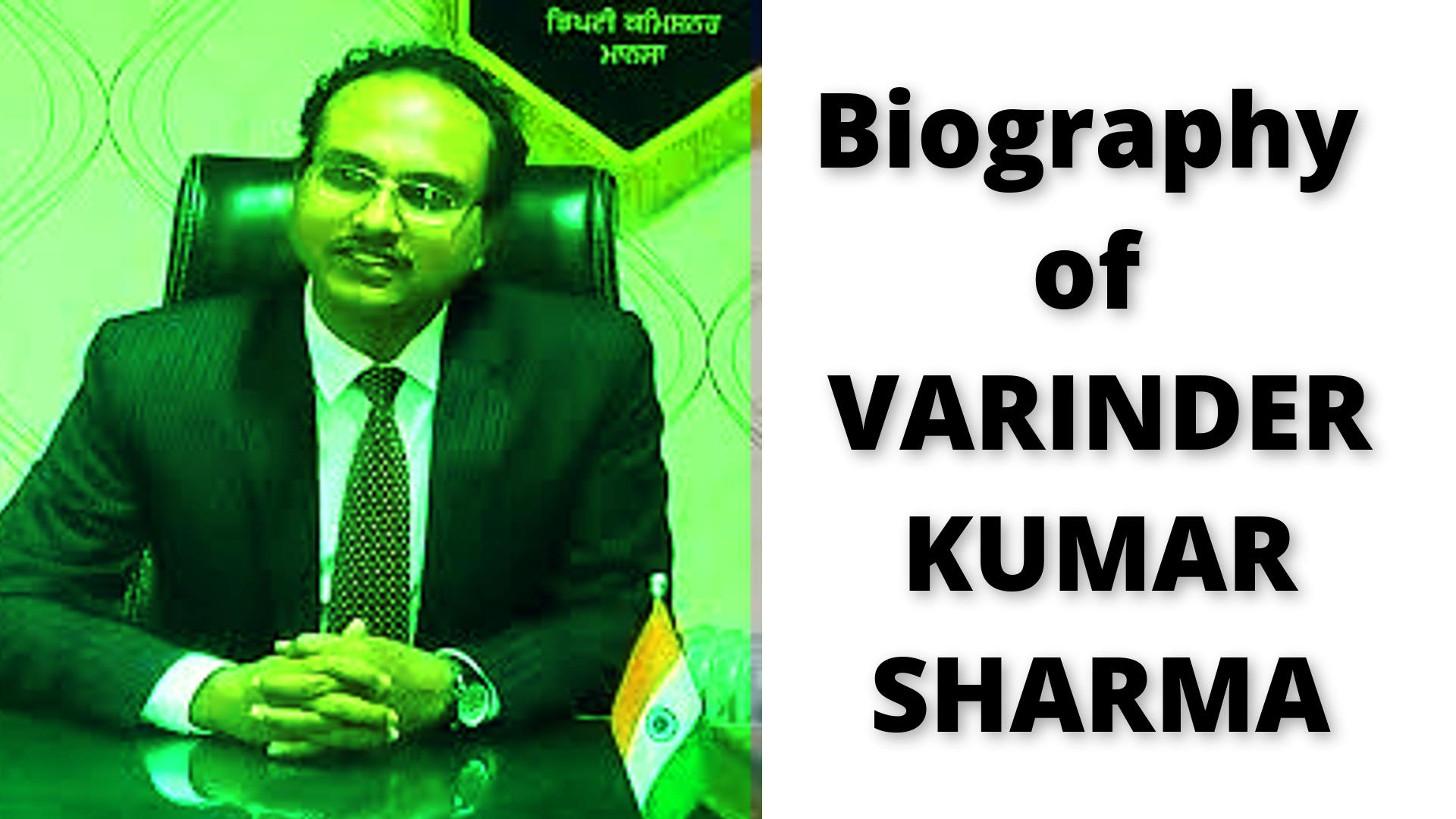 Biography of Varinder Kumar Sharma IAS