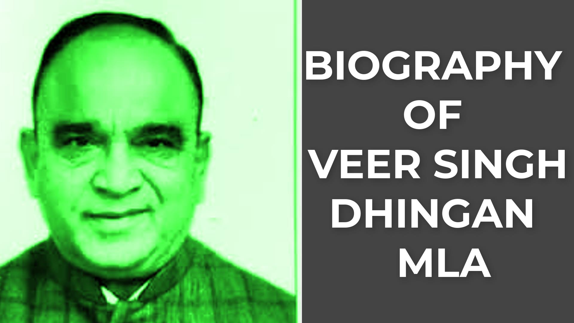 Biography of Veer Singh Dhingan