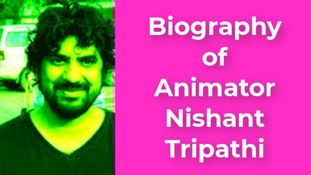 Animator Nishant Tripathi