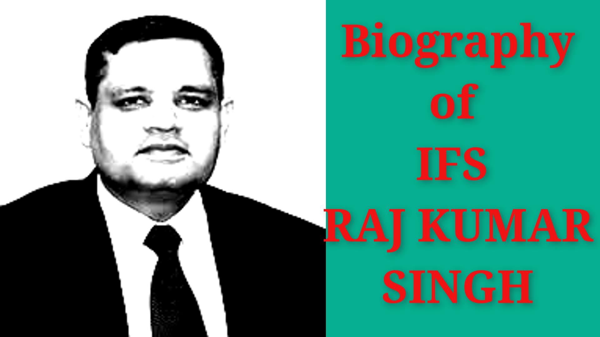 Raj Kumar Singh IFS